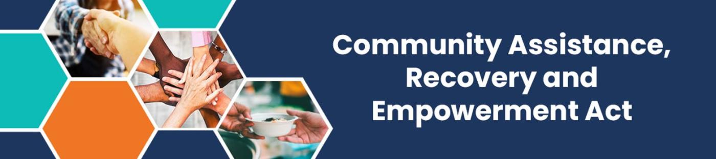 CARE Act Banner that says Community Assistance, Recovery and Empowerment Act